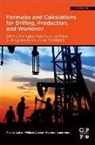 Thomas (Technical Learning Advisor Carter, Norton J. (Former technical training instructor in oilfield courses) Lapeyrouse, William C. Lyons - Formulas and Calculations for Drilling, Production, and Workover