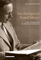 Silja Reidemeister - Der Komponist Rudolf Moser
