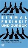 Michael Miersch - Einmal Freiheit und zurück