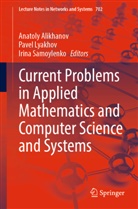 Anatoly Alikhanov, Pavel Lyakhov, Irina Samoylenko - Current Problems in Applied Mathematics and Computer Science and Systems