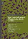 Donner-Amnell, Jakob Donner-Amnell, Teis Hansen, Jens Hanson, Tor Håkon Jackson Inderberg, Helle Ørsted Nielsen... - Wind Power Policies and Diffusion in the Nordic Countries