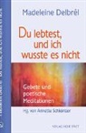 Madeleine Delbrêl, Annette Schleinzer - Du lebtest, und ich wusste es nicht