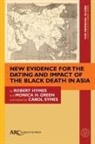 Monica H Green, Monica H. Green, Robert Hymes, Robert (Horace Walpole Carpentier Professor of Oriental Studies (East Asian Languages and Cultures) Hymes, Carol Symes, Carol (Lynn M. Martin Professorial Scholar Symes - New Evidence for the Dating and Impact of the Black Death in Asia