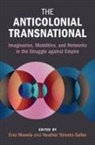 Erez (Harvard University Manela, Erez Manela, Manela Erez, Heather Streets-Salter, Streets-Salter Heather - Anticolonial Transnational