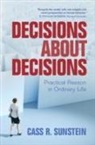 Cass R. Sunstein, Cass R. (Harvard University Sunstein - Decisions About Decisions