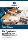 Camila Sarmento, Gerana Silva - Die Praxis des umgekehrten Klassenzimmers