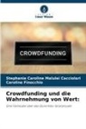 Finocchio, Caroline Finocchio, Stephanie Caroline Malulei Cacciolari - Crowdfunding und die Wahrnehmung von Wert:
