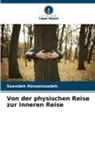 Saeedeh Hosseinzadeh - Von der physischen Reise zur inneren Reise