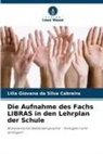 Lilia Giovana da Silva Cabreira - Die Aufnahme des Fachs LIBRAS in den Lehrplan der Schule