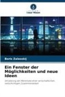 Boris Zalesskij - Ein Fenster der Möglichkeiten und neue Ideen