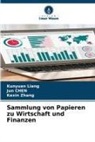 Jun Chen, Kunyuan Liang, Kexin Zhang - Sammlung von Papieren zu Wirtschaft und Finanzen