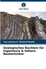 Yao Lamine G Richard Dzotsi, Yao Lamine G. Richard Dzotsi - Geologisches Büchlein für Ingenieure & höhere Bautechniker