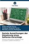Yailen Estrada Reyes, Le, Mariesly Lezcano Rodríguez, Yordanys Riopedre Torres - Soziale Auswirkungen der Umsetzung eines Softarea-Vorschlags