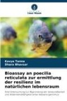 Dhara Bhavsar, Kavya Tanna - Bioassay an poecilia reticulata zur ermittlung der resilienz im natürlichen lebensraum