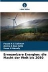Amira A Abo-talib, Doaa Hanafy, Doaa H Hanafy, Fouad A S Soliman - Erneuerbare Energien: die Macht der Welt bis 2050