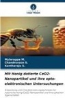 Mylarappa M, Mylarappa M., Chandruvasn S, Kantharaju S, Chandruvasn S., Kantharaju S. - Mit Honig dotierte CeO2-Nanopartikel und ihre opto-elektronischen Untersuchungen