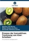 Sâmela Leal Barros, Palme, Josivanda Palmeira Gomes, Wilton Pereira da Silva - Prozess der konvektiven Trocknung von Kiwi-Scheiben mit unendlicher Wandgeometrie