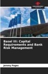 Jeremy Pages - Basel III: Capital Requirements and Bank Risk Management