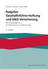 Wolfram Desch, Wolfram (Dr.) Desch, Franz Held, Oliver Lange, Carsten Laschet - Ratgeber Geschäftsführer-Haftung und D&O-Versicherung
