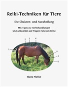 Iljana Planke - Reiki-Techniken für Tiere - Die Chakren- und Auraheilung