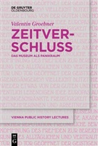 Valentin Groebner - Zeitverschluss | Frozen Time