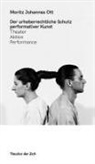 Moritz Johannes Ott - Der urheberrechtliche Schutz performativer Kunst