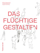 Barbara Gronau - DAS FLÜCHTIGE GESTALTEN