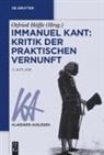 Otfried Höffe - Immanuel Kant: Kritik der praktischen Vernunft