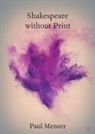 Paul Menzer, Paul (Mary Baldwin University Menzer, Menzer Paul - Shakespeare Without Print
