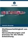 Valentin Bouyogo - Wettbewerbsfähigkeit von Häfen: Herausforderungen und Grenzen für die lokale Entwicklung