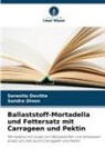Serenita Devitte, Sandra Dinon - Ballaststoff-Mortadella und Fettersatz mit Carrageen und Pektin
