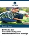 Shobhit Kumar - Systeme zur Verabreichung von Medikamenten bei Vitiligo