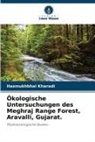 Hasmukhbhai Kharadi - Ökologische Untersuchungen des Meghraj Range Forest, Aravalli, Gujarat.