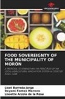 Lissette Arzola de la Rosa, Liset Barreda Jorge, Dayami Fontes Marrero - FOOD SOVEREIGNTY OF THE MUNICIPALITY OF MORÓN