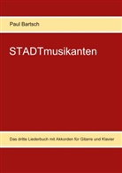 Paul Bartsch - STADTmusikanten