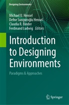 Claudia R. Binder, Michael U. Hensel, Ferdinand Ludwig, Claudia R Binder et al, Defne Sunguro¿lu Hensel, Defne Sunguroglu Hensel... - Introduction to Designing Environments