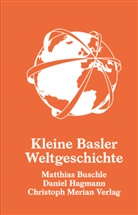 Matthias Buschle, Daniel Hagmann - Kleine Basler Weltgeschichte