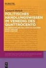 Leonard Horsch - Politisches Handlungswissen im Venedig des Quattrocento, 2 Teile