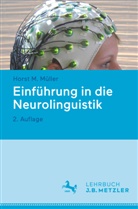 Müller, Horst M Müller, Horst M. Müller - Einführung in die Neurolinguistik