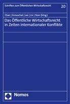 Chen-Jung Chan, Jörg Ennuschat, Chien-Liang Lee, Chien-Liang Lee u a, Yuh-May Lin, Stefan Storr - Das Öffentliche Wirtschaftsrecht in Zeiten internationaler Konflikte