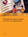 Thomas Boyken, Jörn Brüggemann, Kerstin Gregor-Gehrmann - Philosophische Fragen im Spiegel der Kinder- und Jugendliteratur