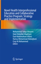 Eiad A Alfaris et al, Abdelmohsen Alfaris et a, Hamza Abdulghani, Hamza Mohammad Abdulghani, Dalal Abdullah Alqahtani, Eiad Alfaris... - Novel Health Interprofessional Education and Collaborative Practice Program: Strategy and Implementation
