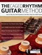Joseph Alexander, Rob Garland, Tim Pettingale - The CAGED Rhythm Guitar Method