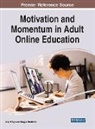 Maggie Broderick, Amy E. Lyn - Motivation and Momentum in Adult Online Education