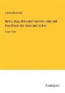 Ludwig Bechstein - Mythe, Sage, Märe und Fabel im Leben und Bewußtsein des deutschen Volkes