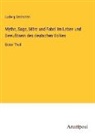 Ludwig Bechstein - Mythe, Sage, Märe und Fabel im Leben und Bewußtsein des deutschen Volkes