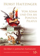 Horst Haitzinger, BIBEL MUSEUM BAYERN, Matthias Pausch, Rossberg, Eckehard Roßberg, Astrid Seichter - Von Adam und Eva bis Pontius Pilatus