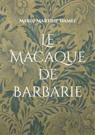 Marie-Martine Damel - Le Macaque de Barbarie