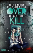 Astrid Korten, Eva-Maria Silber - Overkill