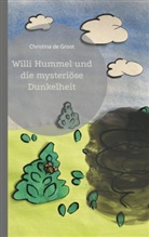 Christina de Groot - Willi Hummel und die mysteriöse Dunkelheit